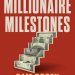 New Book! Millionaire Milestones: Simple Steps To Seven Figures