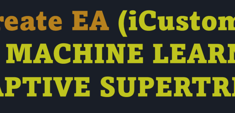Create EA (iCustom) with MACHINE LEARNING ADAPTIVE SUPERTREND Scanner Indicator – Analytics & Forecasts – 5 February 2025