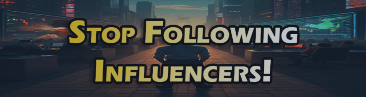Stop Following Influencers: Create Your Own Winning Trading Strategy – My Trading – 8 March 2025