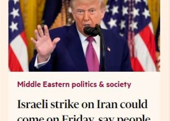 Financial Times reports Israeli strike on Iran could come today, Friday 13 June
