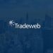 Tradeweb Enters Institutional Crypto Market, Leads Crossover $31M Series B Round